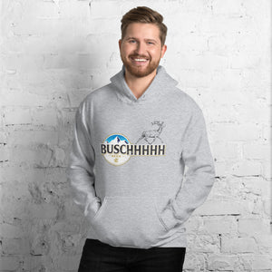 Buschhhhh Hoodie